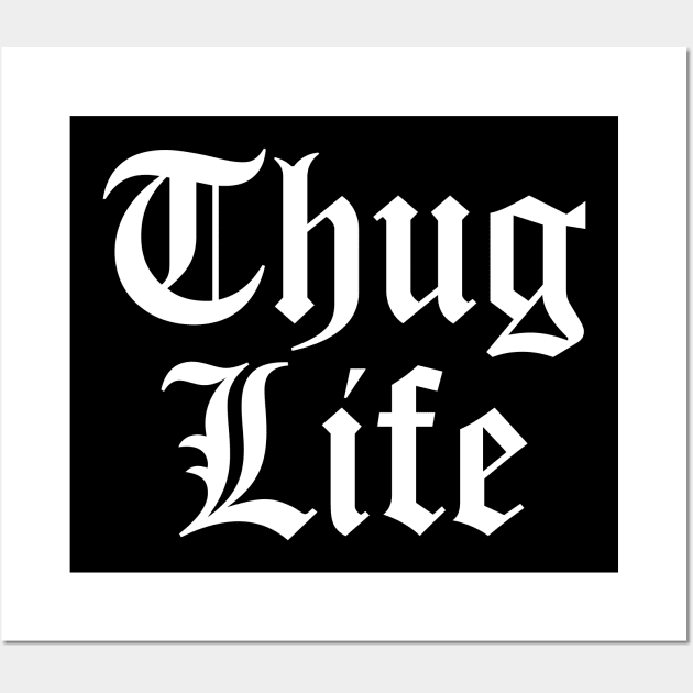 Thug Life Wall Art by Indie Pop